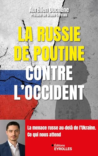 La Russie de Poutine contre l'Occident: La menace russe au-delà de la guerre en Ukraine von EYROLLES