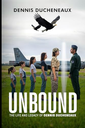 Unbound: The Life And Legacy Of Dennis Ducheneaux Unbound: The Life And Legacy Of Dennis Ducheneaux von Self-Publish