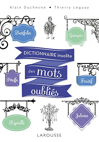 Dictionnaire insolite des mots oubliés von Larousse