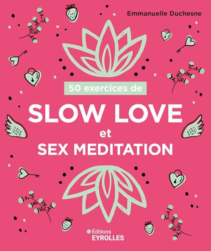 50 exercices de slow love et sex meditation von EYROLLES