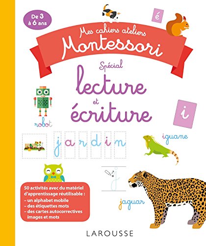 Mes cahiers ateliers montessori lecture-écriture: De 3 à 6 ans