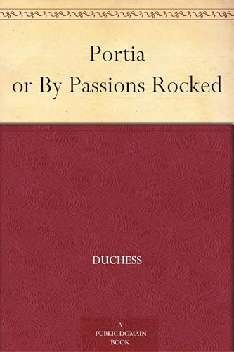 Portia; Or, By Passions Rocked von Anson Street Press