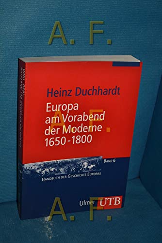 Europa am Vorabend der Moderne 1650-1800: Frühe Neuzeit II (Handbuch der Geschichte Europas)