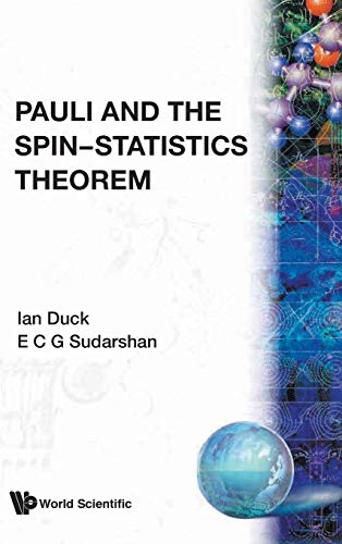 Pauli And The Spin-Statistics Theorem von World Scientific Publishing Company