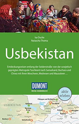 DuMont Reise-Handbuch Reiseführer Usbekistan: mit Extra-Reisekarte DuMont Reise-Handbuch Reiseführer Usbekistan: mit Extra-Reisekarte