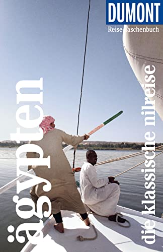 DuMont Reise-Taschenbuch Reiseführer Ägypten, Die klassische Nilreise: Reiseführer plus Reisekarte. Mit individuellen Autorinnentipps und vielen Touren DuMont Reise-Taschenbuch Reiseführer Ägypten, Die klassische Nilreise: Reiseführer plus Reisekarte. Mit individuellen Autorinnentipps und vielen Touren