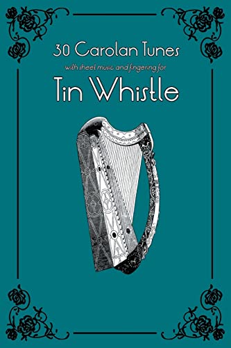 30 Carolan Tunes with sheet music and fingering for Tin Whistle (Whistle for Kids, Band 8)