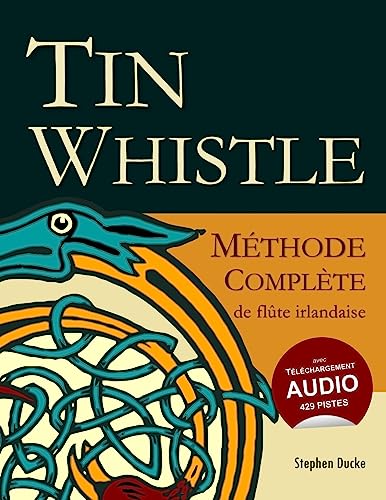 Tin Whistle - Méthode Complète de Flûte Irlandaise von CREATESPACE