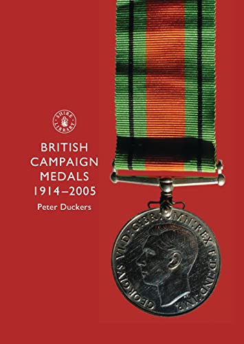 British Campaign Medals, 1914-2005 (Shire Library, Band 393)