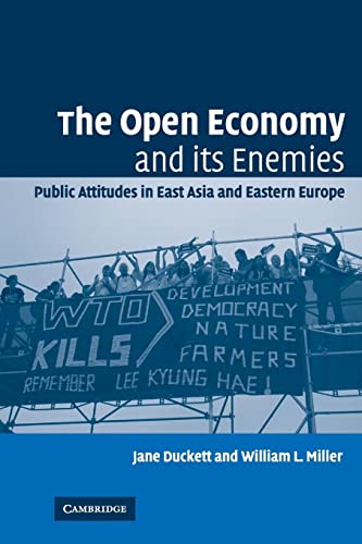 The Open Economy and its Enemies: Public Attitudes In East Asia And Eastern Europe