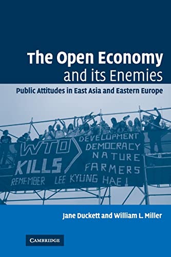 The Open Economy and its Enemies: Public Attitudes In East Asia And Eastern Europe von Cambridge University Press
