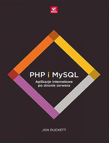 PHP i MySQL. Aplikacje internetowe po stronie serwera