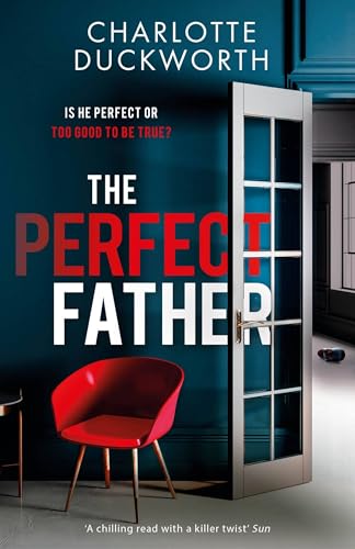 The Perfect Father: a compulsive and addictive psychological thriller with a shocking twist von Quercus