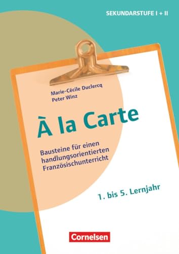 À la Carte - Bausteine für einen handlungsorientierten Französischunterricht: Kopiervorlagen von Cornelsen Pädagogik