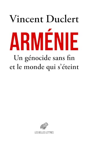 Arménie: Un génocide sans fin et le monde qui s’éteint von BELLES LETTRES