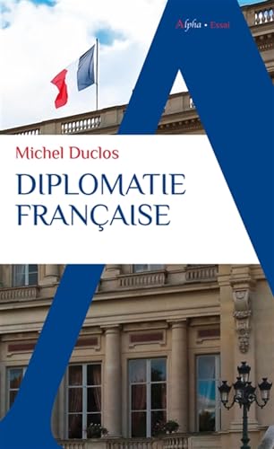Diplomatie française Diplomatie française von ALPHA