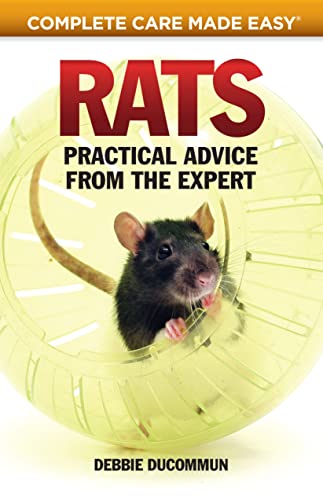 Rats: Practical, Accurate Advice from the Expert: Practical Advice from the Expert (Complete Care Made Easy)