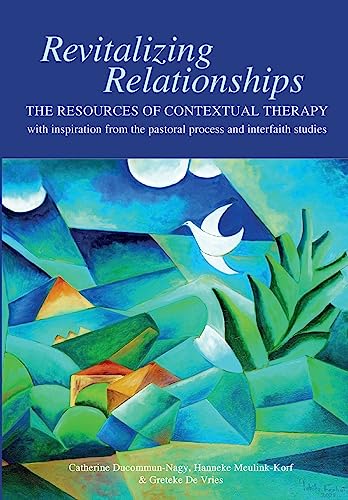 Revitalizing Relationships: The Resources of Contextual Therapy with inspiration from the pastoral process and interfaith studies von AFRICAN SUN MeDIA