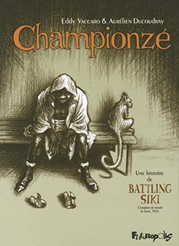 Championzé: Une histoire de Battling Siki (Champion du monde de boxe, 1922) von FUTUROPOLIS