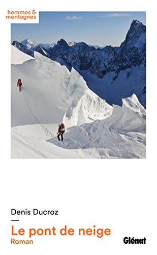 Le pont de neige: roman von GLENAT