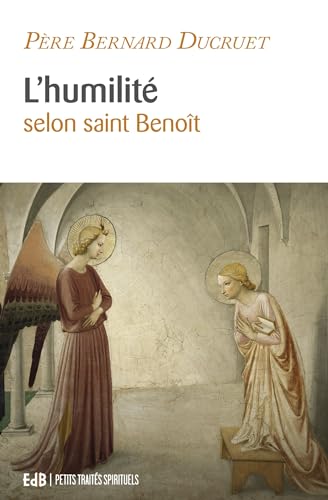 L'humilité Selon Saint Benoît - Nouvelle Édition von Editions des Béatitudes