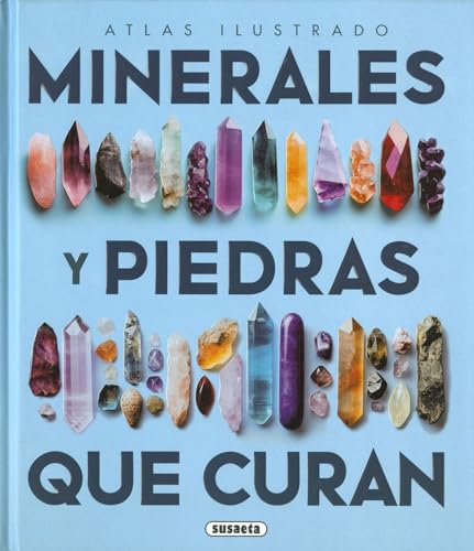 Los minerales y las piedras que curan (Atlas Ilustrado) von SUSAETA