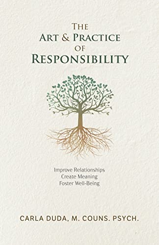 The Art & Practice of Responsibility: Improve Relationships, Create Meaning, Foster Well-Being von Tellwell Talent