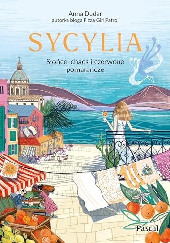 Sycylia. Słońce, chaos i czerwone pomarańcze