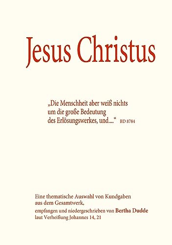 Buch Jesus Christus: Thematische Auswahl aus dem Gesamtwerk an Bertha Dudde