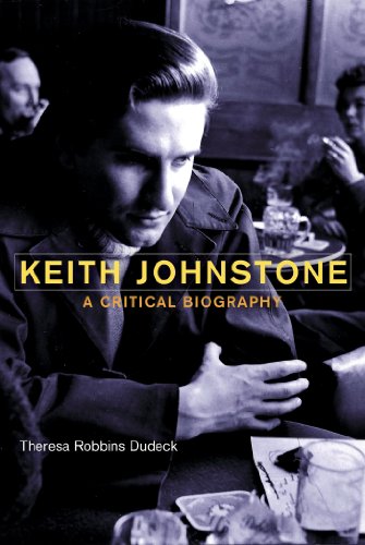 Keith Johnstone: A Critical Biography Keith Johnstone: A Critical Biography