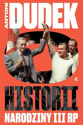 Dudek o historii Narodziny III RP von W.A.B.