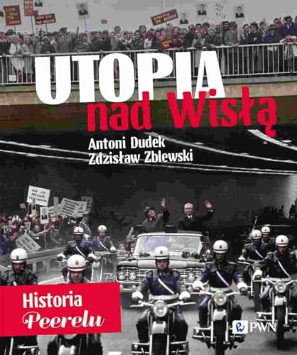 Utopia nad Wisłą Historia Peerelu von Wydawnictwo Naukowe PWN