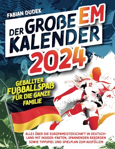 Der große EM Kalender 2024 – Geballter Fußballspaß für die ganze Familie: Alles über die Europameisterschaft in Deutschland. Mit Insider-Fakten, ... sowie Tippspiel und Spielplan zum Ausfüllen Der große EM Kalender 2024 – Geballter Fußballspaß für die ganze Familie: Alles über die Europameisterschaft in Deutschland. Mit Insider-Fakten, ... sowie Tippspiel und Spielplan zum Ausfüllen