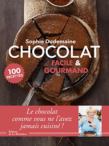 Chocolat facile et gourmand: 100 recettes von La Martinière