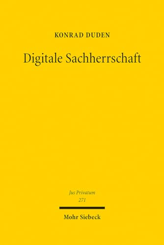 Digitale Sachherrschaft (Jus Privatum, Band 271) von Mohr Siebeck