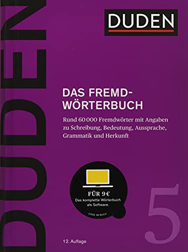 Duden – Das Fremdwörterbuch: Unentbehrlich für das Verstehen und den Gebrauch fremder Wörter (Duden - Deutsche Sprache in 12 Bänden) von Duden