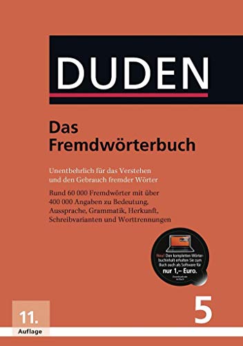 Das Fremdwörterbuch: Unentbehrlich für das Verstehen und den Gebrauch fremder Wörter (Duden - Deutsche Sprache in 12 Bänden)