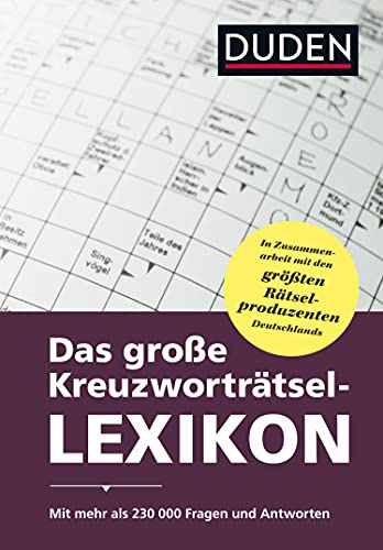 Das große Kreuzworträtsel-Lexikon: Mit mehr als 230000 Fragen und Antworten (Duden Rätselbücher)