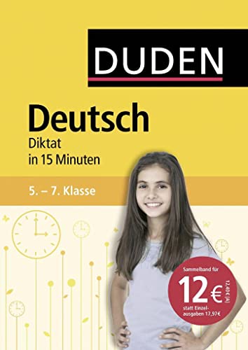 Deutsch in 15 Minuten – Diktat 5.-7. Klasse (Duden - In 15 Minuten)