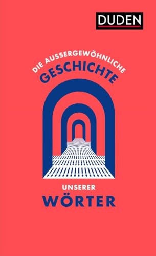 Die außergewöhnliche Geschichte unserer Wörter (Sprach-Infotainment)