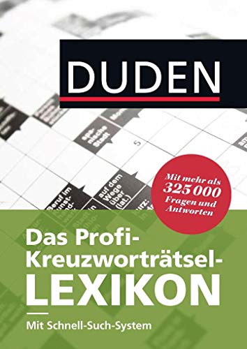Duden – Das Profi-Kreuzworträtsel-Lexikon mit Schnell-Such-System: Mehr als 325 000 Fragen und Antworten (Duden - Rätselbücher)