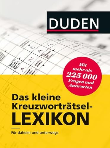 Duden – Das kleine Kreuzworträtsel-Lexikon: Für daheim und unterwegs – mit mehr als 225.000 Fragen und Antworten (Duden Rätselbücher)
