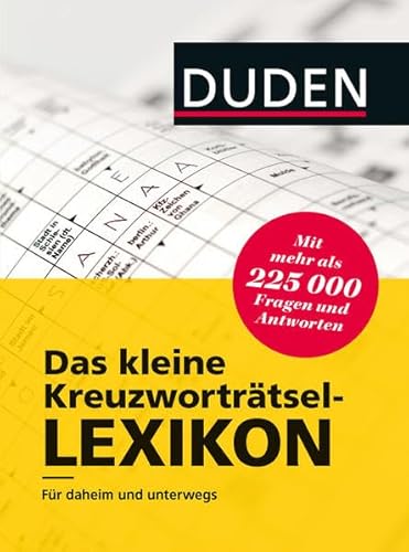 Duden - Das kleine Kreuzworträtsel-Lexikon: Für daheim und unterwegs - mit mehr als 225.000 Fragen und Antworten (Duden Rätselbücher)