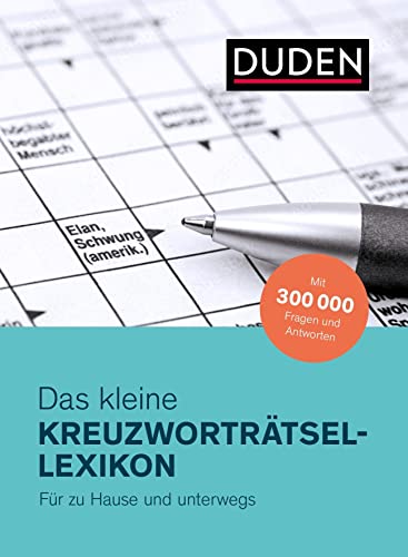 Duden – Das kleine Kreuzworträtsel-Lexikon: Mit 300 000 Fragen und Antworten (Duden - Rätselbücher)