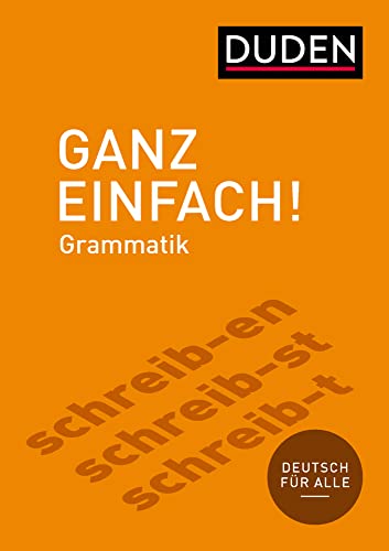 Ganz einfach! Deutsche Grammatik: Deutsch für alle von Duden