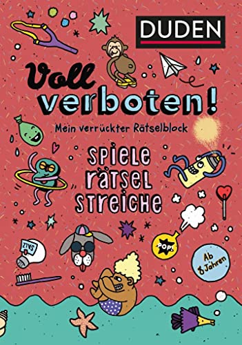 Voll verboten! Mein verrückter Rätselblock 2 – Ab 8 Jahren: Spiele – Rätsel – Streiche Voll verboten! Mein verrückter Rätselblock 2 – Ab 8 Jahren: Spiele – Rätsel – Streiche