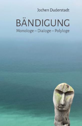 Bändigung: Monologe – Dialoge – Polyloge von epubli