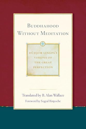 Buddhahood without Meditation (Volume 2) (Dudjom Lingpa's Visions of the Great Per, Band 2)
