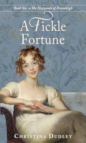 A Fickle Fortune: A Traditional Regency Romance (The Hapgoods of Bramleigh, Band 6)