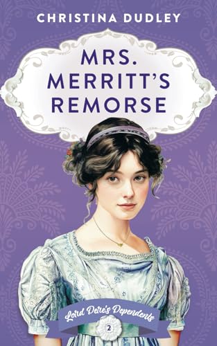 Mrs. Merritt's Remorse: A Traditional Regency Romance (Lord Dere's Dependents, Band 2) von BellaVita Press